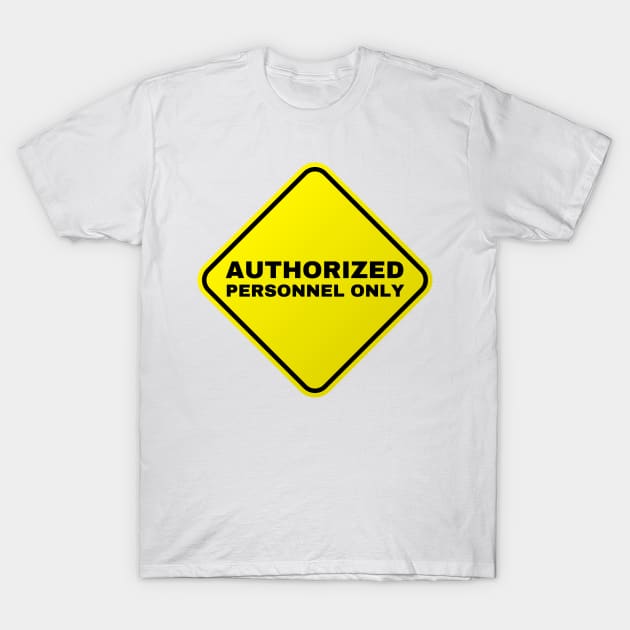 Authorized Personnel Only T-Shirt by la chataigne qui vole ⭐⭐⭐⭐⭐